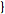 }