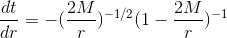 \frac{dt}{dr} = -(\frac{2M}{r})^{-1/2}(1-\frac{2M}{r})^{-1}