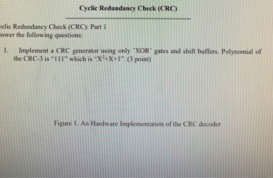 Cyclic Redundancy Check (CRC) clic Redundancy Check (CRC): Part nswer the following questions: 1. Implement a CRC generator u
