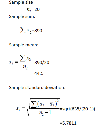 Sample size n220 Sample sum Σ-390 2 Sample mean: Σ3 --890/20 44.5 Sample standard deviation: 2 Σ(-3) -=sqrt(635/(20-1)) S2 n-
