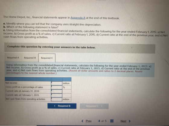 The Home Depot, Inc., financial statements appear in Appendix A at the end of this textbook. a. Identify where you can tell t