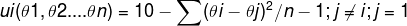 ui(\theta 1, \theta 2....\theta n)= 10-\sum (\theta i - \theta j)^2 /n-1; j\neq i; j=1