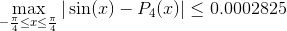 max |sin(x) - P4)0.0002825