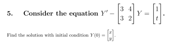 3 4 Y 3 2 1 Consider thee equation Y 5 |0- Find the solution with initial condition Y (0)