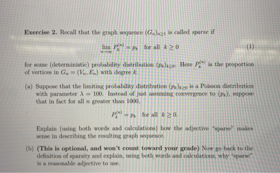 Exercise 2. Recall that the graph sequence (G)nzi is called sparse if limor all k0 n) P is the proportion for some (determini