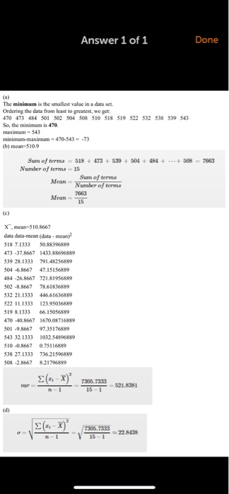 Answer 1 of 1 Done The minimum is the smallest value in a data set Ordering the data from least to greatest, we get 470 473 4