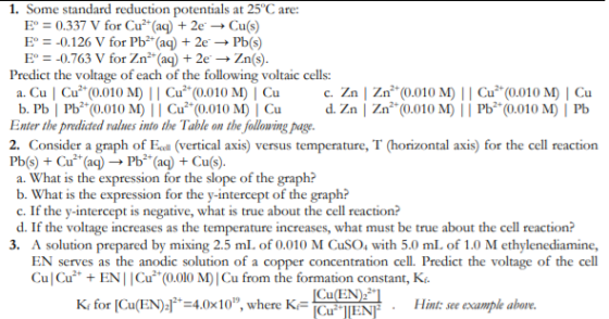 1. Some standard reduction potentials at 25 C are: E 0.337 V for Cu* (a) 2e- Cu(s) E =-0.1 26 V for Phẩ (aq) + 2e → Pb(s) Eo