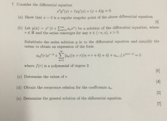 7. Consider the differential equation (a) Show that z 0 is a regular singular point of the above differential equation (b) Le