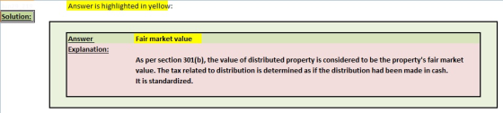 Answer is highlighted in yellow: Solution: Answer Explanation: Fair market value As per section 301(b), the value of distribu