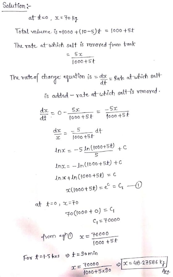 Solution Total volumes 터000+(10-5)t = 1000+5t The rate at which salt is rtmoyed frem tank e 5x 1000+5t The rate os chan tion