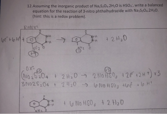 12.Assuming the inorganic product of Na2S2O4.2H20 is HSO3, write a balanced equation for the reaction of 3-nitro phthalhydra