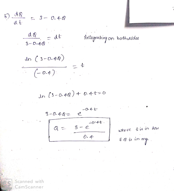 3 0. 4-0 d Q dt rtegrating on bothudes 3 O.4 dn (3-0.4) (0-4 In C5-0.49)+ 0.4t=0 -O 4 E 3-0. 4 e Where tis in hrs in mt Scann