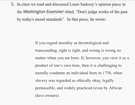5. In class we read and discussed Louis Sarkozys opinion piece in the Washington Examiner titled, Dont judge works of the