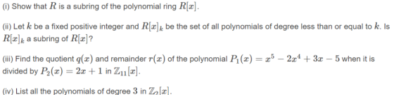 (i) Show that R is a subring of the polynomial ring Rx. | R{]4 (ii) Let k be a fixed positive integer and be the set of all p
