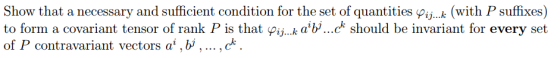 Show that a necessary and sufficient condition for the set of quantities pi...k (with P suffixes) to form a covariant tensor