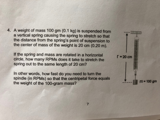 4. A weight of mass 100 gm (0.1 kg) is suspended from a vertical spring causing the spring to stretch so that the distance fr