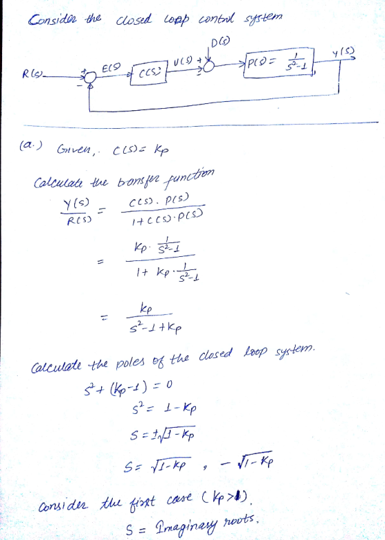 Considn te closed loap contool system Y (s) CCs). p(s) RCS) S21 2. s-1+k alculate the poles s the clased eep syrłem