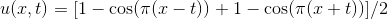 u(x,t)=[1-\cos(\pi(x-t))+1-\cos(\pi(x+t))]/2