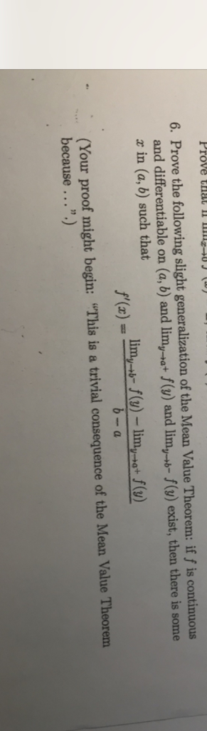 6. Prove the following slight generalization of the Mean Value Theorem: if f is continuous and differentiable on (a, b) and l