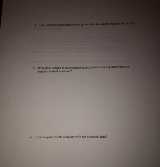 4. Is the estimated experimental error greater than the sample standard deviation? What does it mean if the estimated experim
