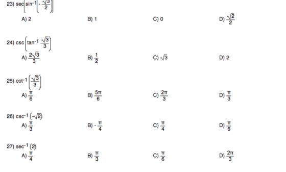A) 2 B) 1 C) 0 D) 24) csctan c)3 D) 2 25) cot-1 B) C) D) 26) cSC C) D) 27) sec1 (2 C) D)