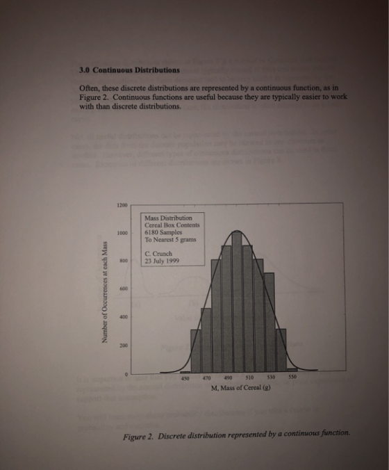 3.0 Continuous Distributions Often, these discrete distributions are represented by a continuous function, as in typically ea
