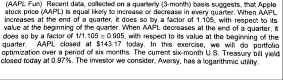 (AAPL Fun) Recent data, collected on a quarterly (3-month) basis suggests, that Apple stock price (AAPL) is equal likely to i