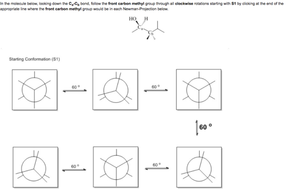 In the molecule below, looking down the Ca-C bond, follow the front carbon methyl group through all clockwise rotations start