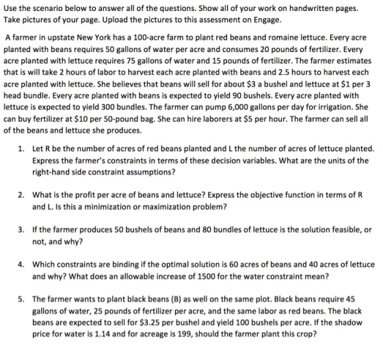 Use the scenario below to answer all of the questions. Show all of your work on handwritten pages. Take pictures of your page