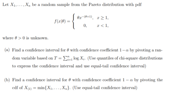 Let X1,... , Xn be a random sample from the Pareto distribution with pdf Ox (0+1), x > 1, f(z0) where 0>0 is unknown (a) Find