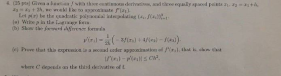 4. (25 pts) Given a function f with three continious derivatives, and three equally spaced points zi z, = zi+h, エ3年エ1 + 21, w
