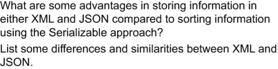 What are some advantages in storing information in either XML and JSON compared to sorting information using the Serializable