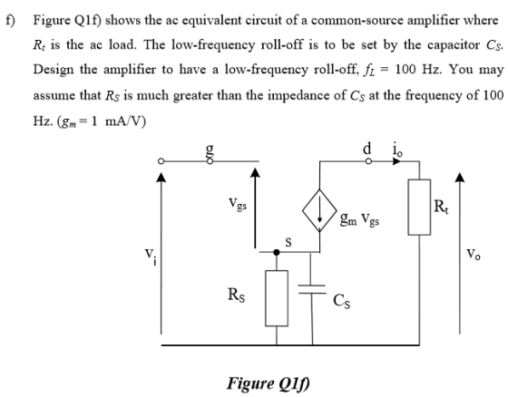 f) Figure Qlf) shows the ac equivalent circuit of a common-source amplifier where have a low-frequeney rol-off C assume that