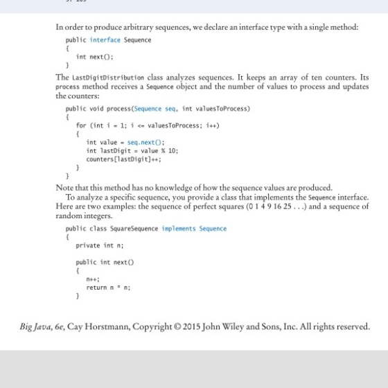 In order to produce arbitrary sequences, we declare an interface type with a single method: public interface Sequence int nex