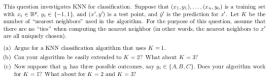 This question investigates KNN for classification. Suppose that (Pvyi) (rnth) s a training set with e RP, yE {-1. 1). and (z