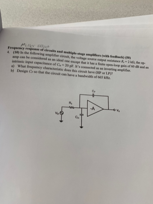 Miller e Frequency response of eireuits and multiple-stage amplifiers (with feedback) (50) 4. (10) In the following amplifier