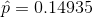 \hat{p}=0.14935