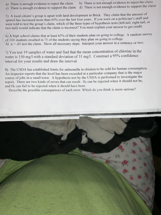 b) There is not enough evidence to reject the claim d) There is not enough evidence to support the claim a) There is enough e