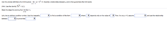 lim (x+1=0. Specify a relationship between e and & that guarantees the limit exists Use the precise definition of a limit to