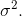 \sigma^2.