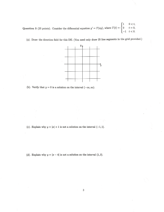 0 t t 0, 1 Question 3 (25 points). Consider the differential equation y T(xy), where T(t)= 0 -1 t0. (a). Draw the direction