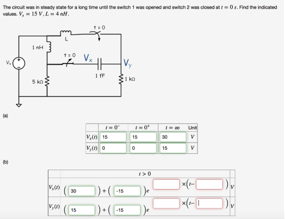0 s. Find the indicated The circuit was in steady state for a long time until the switch 1 was opened and switch 2 was closed