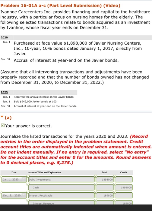 Problem 16-01A a-c (Part Level Submission) (Video) Ivanhoe Carecenters Inc. provides financing and capital to the healthcare