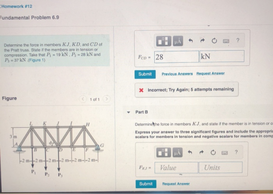 Homework #12 Fundamental Problem 6.9 HA Determine the force in members KJ. KD, and CD of the Pratt truss. State if the member