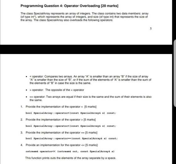 Programming Question 4: Operator Overloading [20 marks] The class SpecialArray represents an array of integers. The class con