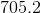 705.2