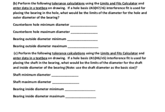 (b) Perform the following tolerance calculations using the Limits and Fits Calculator and enter data in a textbox on drawing.