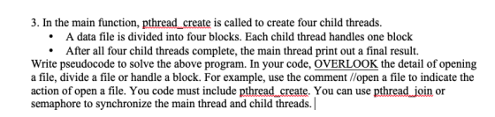 3. In the main function, pthread create is called to create four child threads. A data file is divided into four blocks. Each