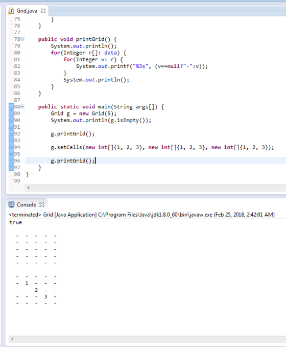 Grid.java 75 } } 76 77 public void printGrid () 78e System.out.println(); for(Integer r[]: data) for(Integer System.out.print