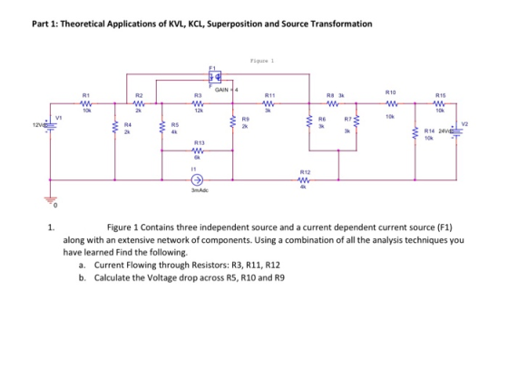 Part 1: Theoretical Applications of KVL, KCL, Superposition and Source Transformation Figure 1 F1 GAIN 4 R10 R2 R1 R3 R11 R8